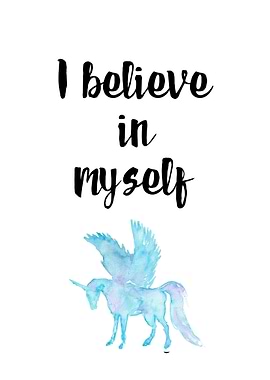 I believe in myself
