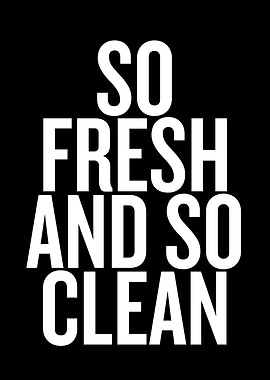 So Fresh and So Clean