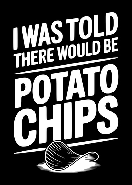Potato Chips Funny Quote Design