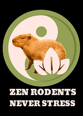 Zen Rodents Never Stress Capybara Art