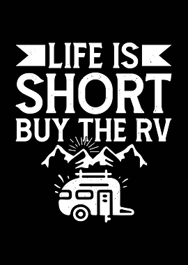 Life is Short Buy the RV