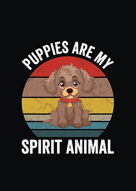 Puppies are my spirit animal retro dog