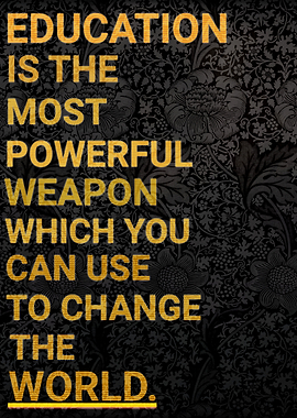 Education: The Most Powerful Weapon