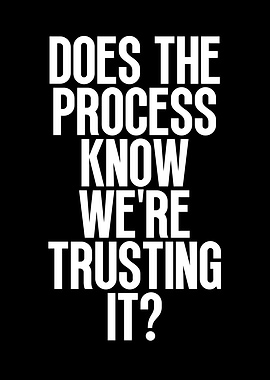Does the process know we're trusting?