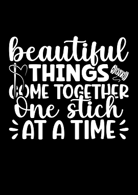 Beautiful Things Come Together Text Art