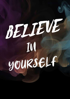 Believe in Yourself - Inspirational Art