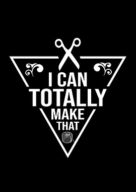 I Can Totally Make That