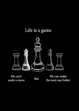 Life is a game chess pieces