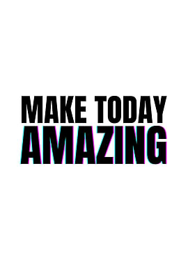 Make Today Amazing Text Art