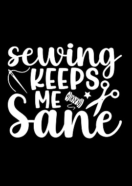 Sewing Keeps Me Sane Typography Art
