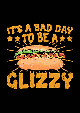 It's a bad day to be a glizzy