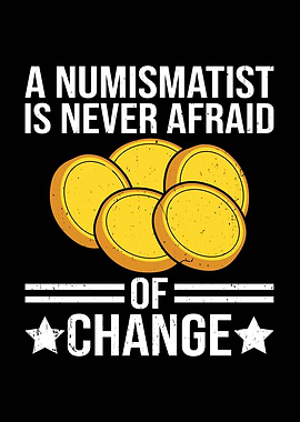 Numismatist Never Afraid of Change
