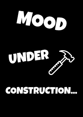 Mood Under Construction