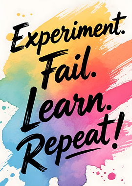 Science Quote: Experiment, Fail, Learn, Repeat
