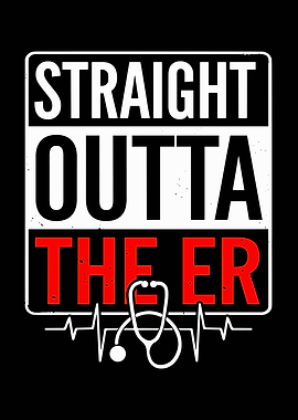 Straight Outta The ER