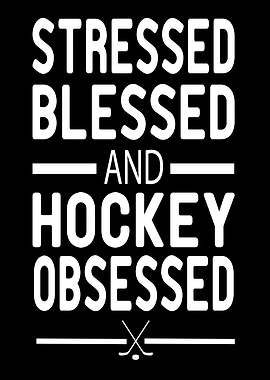 Stressed Blessed Hockey Obsessed Text Art
