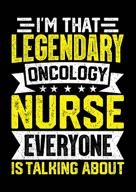 Legendary Oncology Nurse