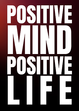 Positive Mind, Positive Life Text Art