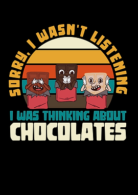 Sorry, Thinking About Chocolates Funny Design
