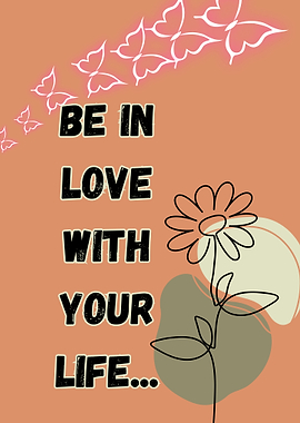 Be in Love With Your Life