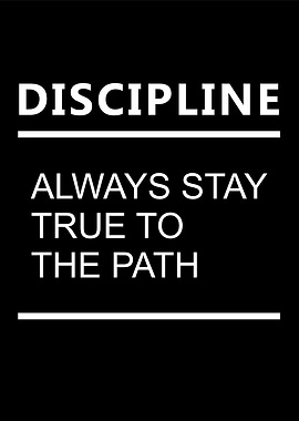Discipline: Always Stay True to Path
