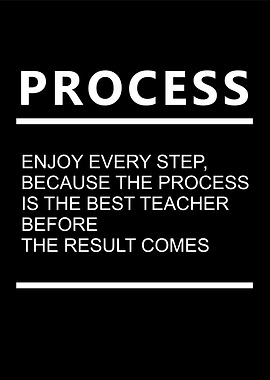 Process Inspirational Quote Black and White