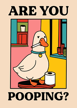 Are You Pooping? Duck Art