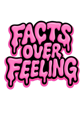 Facts Over Feelings Pink Drip Text