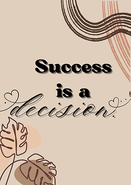 Success is a Decision Art Print