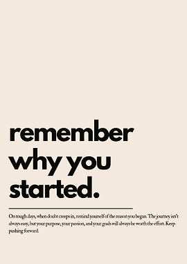 Remember Why You Started - Inspirational Quote