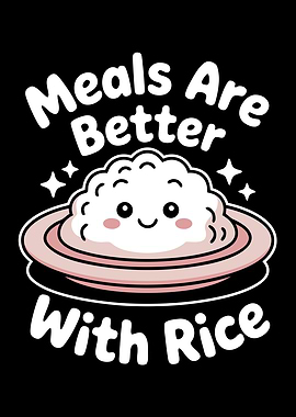 Meals Are Better With Rice
