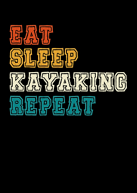 Eat Sleep Kayaking Repeat Text Art