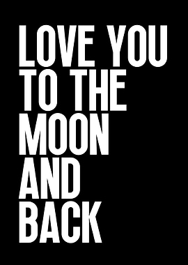Love you to the moon and back