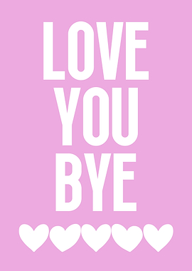 Love You Bye