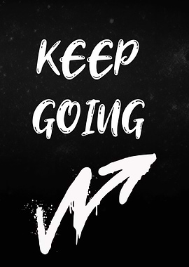 Keep Going Inspirational Poster