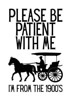 Please Be Patient With Me