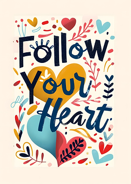 Follow Your Heart Inspirational Art