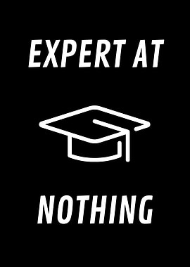 Expert at Nothing