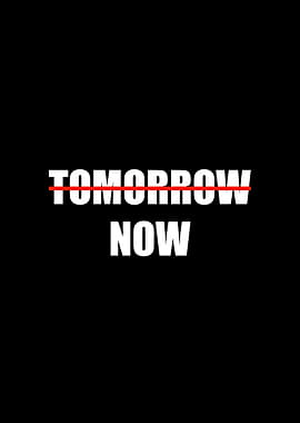 Tomorrow Now Text Art