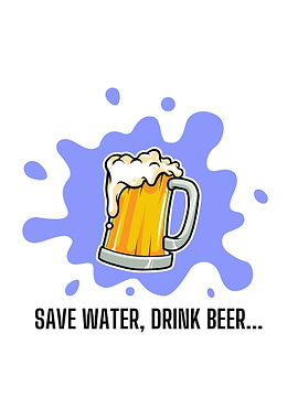Save water, Drink beer