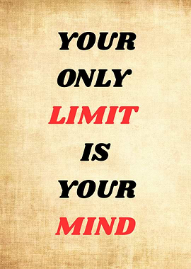 Inspirational Quote: Your Only Limit Is Your Mind