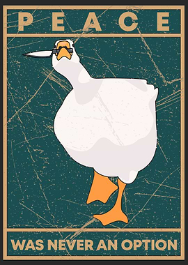 Peace Was Never An Option Goose
