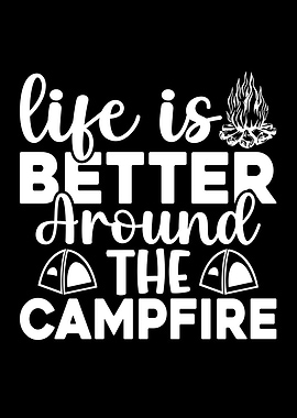 Life is Better Around the Campfire