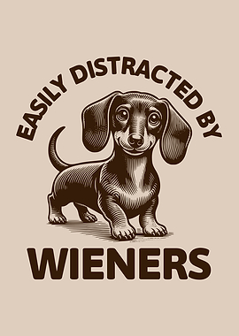 Easily Distracted By Wieners Cute Dachshund Dog Lover
