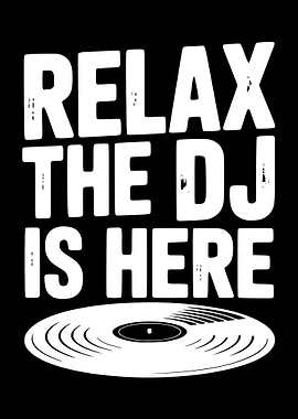 Relax, the DJ is here
