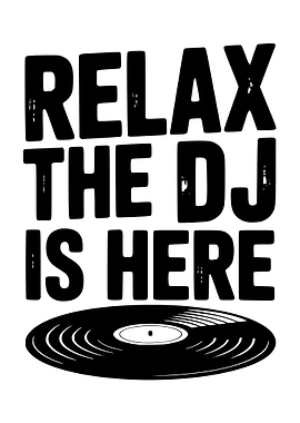 Relax, the DJ is here
