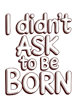 I didn't ask to be born funny