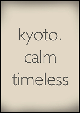 Kyoto Calm Timeless Text Art
