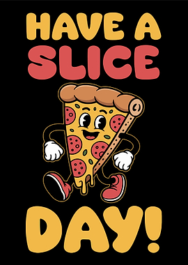 Have a Slice Day Pizza Cartoon