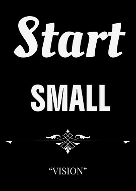 Start Small Vision Motivational Poster